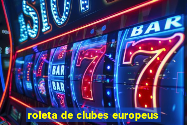 roleta de clubes europeus